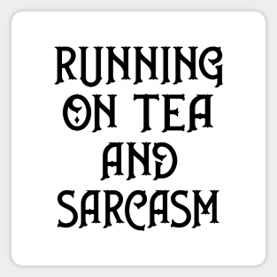 Running on Tea and Sarcasm Cheeky Witch® Magnet